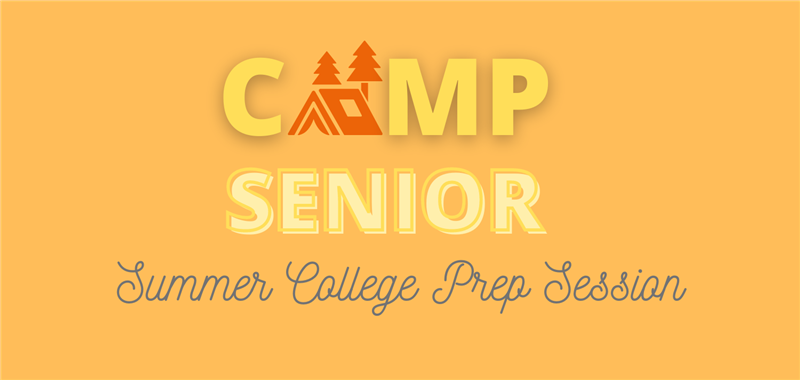 Camp Senior Summer College Prep Session